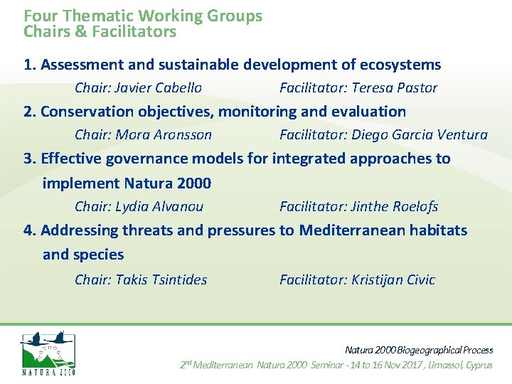 Four Thematic Working Groups Chairs & Facilitators 1. Assessment and sustainable development of ecosystems