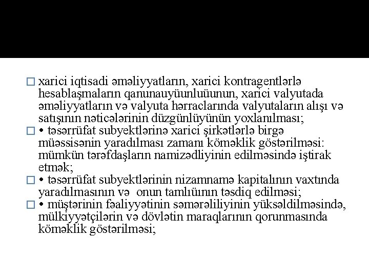 � xarici iqtisadi əməliyyatların, xarici kontragentlərlə hesablaşmaların qаnunаuyüunluüunun, xarici valyutada əməliyyatların və valyuta hərraclarında