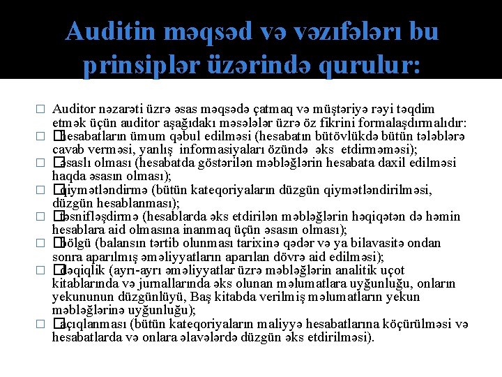 Auditin məqsəd və vəzıfələrı bu prinsiplər üzərində qurulur: � � � � Auditor nəzarəti