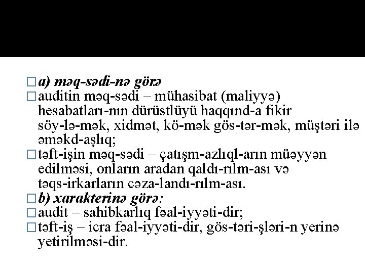 �a) məq sədi nə görə : �auditin məq sədi – mühasibat (maliyyə) hesabatları nın