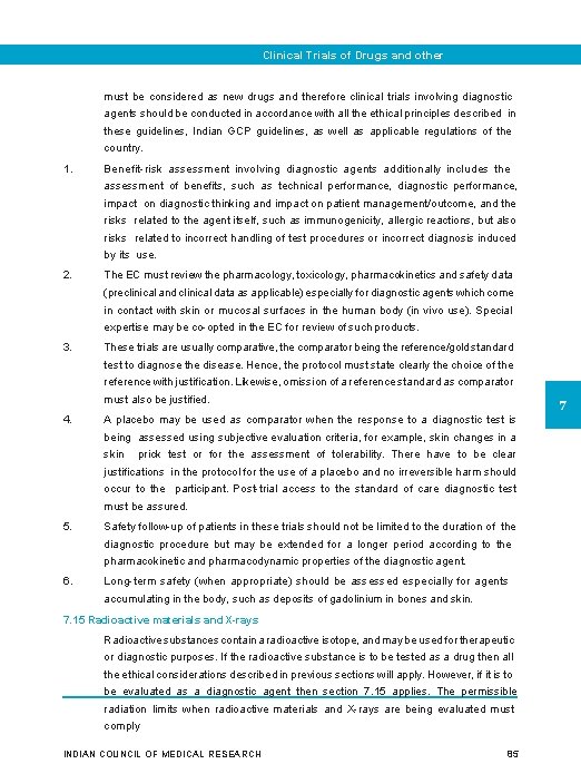 Clinical Trials of Drugs and other Interventions must be considered as new drugs and