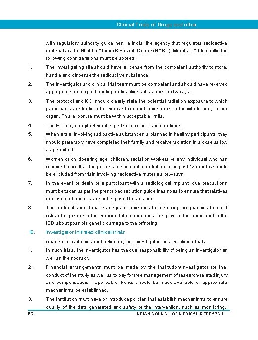 Clinical Trials of Drugs and other Interventions with regulatory authority guidelines. In India, the