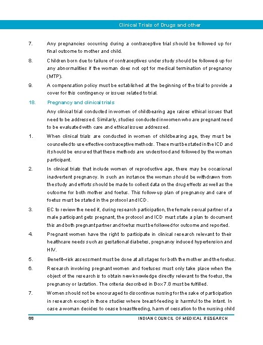 Clinical Trials of Drugs and other Interventions 7. Any pregnancies occurring during a contraceptive
