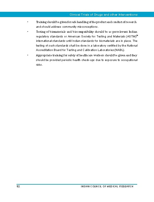 Clinical Trials of Drugs and other Interventions • Training should be given for safe