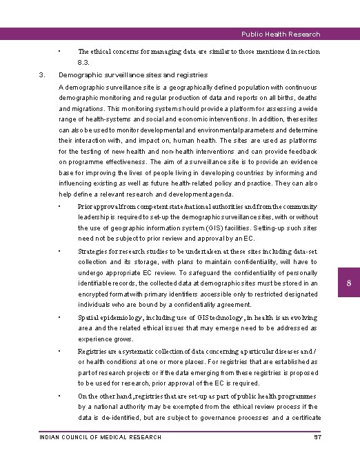 Public Health Research • The ethical concerns for managing data are similar to those