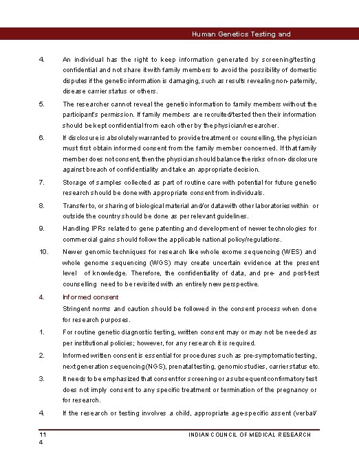 Human Genetics Testing and Research 4. An individual has the right to keep information