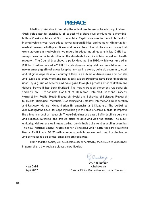 PREFACE Medical profession is probably the oldest one to prescribe ethical guidelines. Such guidelines