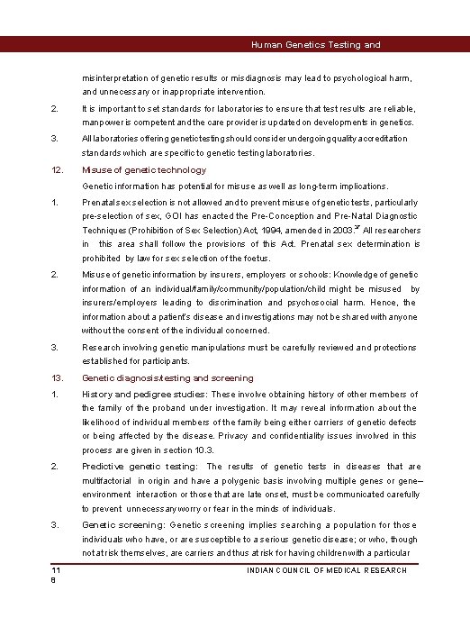 Human Genetics Testing and Research misinterpretation of genetic results or misdiagnosis may lead to