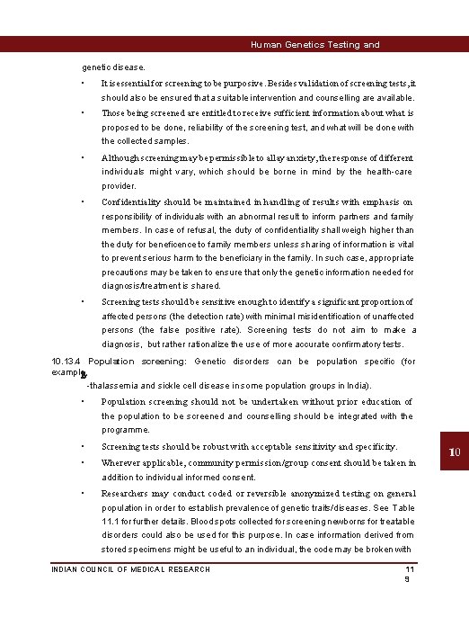 Human Genetics Testing and Research genetic disease. • It is essential for screening to