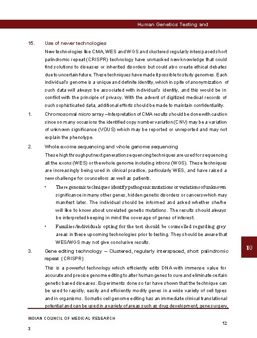 Human Genetics Testing and Research 15. Use of newer technologies New technologies like CMA,