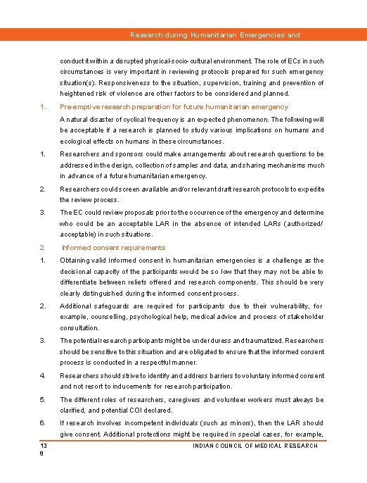 Research during Humanitarian Emergencies and Disasters conduct it within a disrupted physical-socio-cultural environment. The