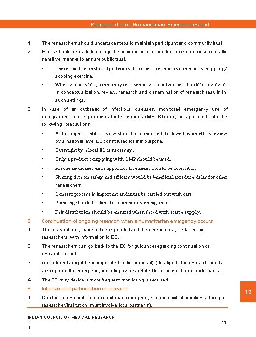 Research during Humanitarian Emergencies and Disasters 1. The researchers should undertake steps to maintain
