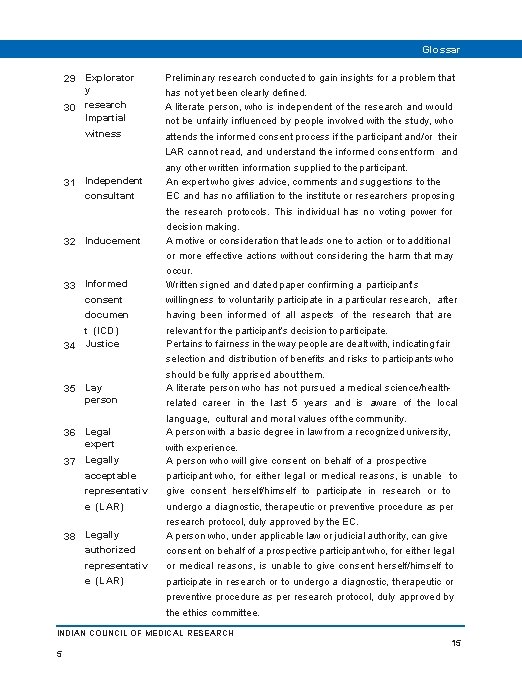 29 Explorator y 30 research Impartial witness 31 Independent consultant 32 Inducement 33 Informed