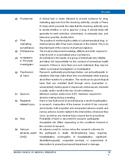 46 Pivotal trial 47 Postmarketing surveillance 48 Professiona l 49 competenc e Principal investigator