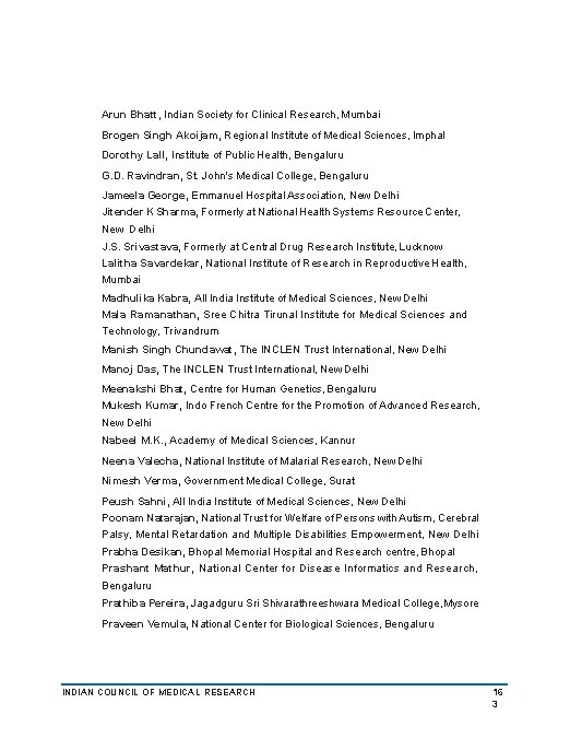 Arun Bhatt, Indian Society for Clinical Research, Mumbai Brogen Singh Akoijam, Regional Institute of