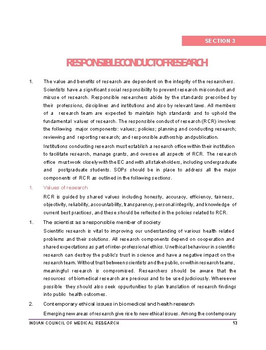 SECTION 3 RESPONSIBLECONDUCTOFRESEARCH 1. The value and benefits of research are dependent on the