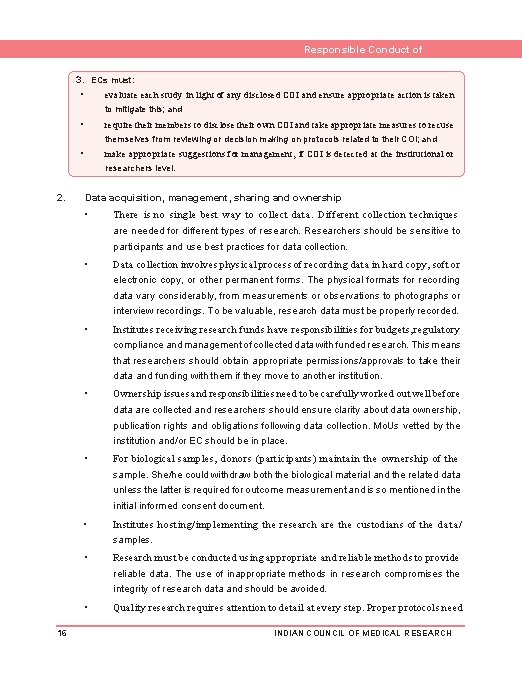 Responsible Conduct of Research 3. ECs must: • evaluate each study in light of