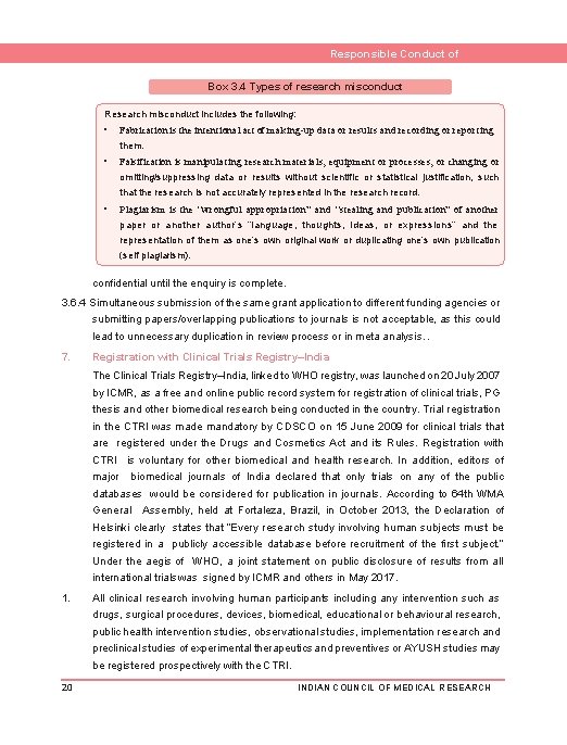 Responsible Conduct of Research Box 3. 4 Types of research misconduct Research misconduct includes