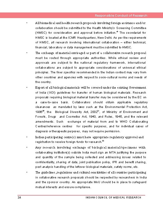 Responsible Conduct of Research • All biomedical and health research proposals involving foreign assistance