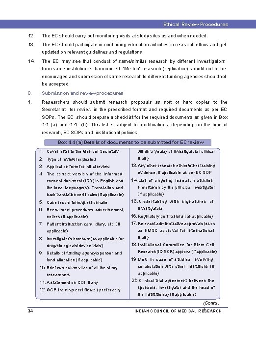 Ethical Review Procedures 12. The EC should carry out monitoring visits at study sites