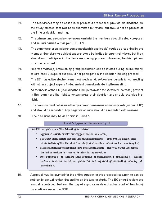 Ethical Review Procedures 11. The researcher may be called in to present a proposal