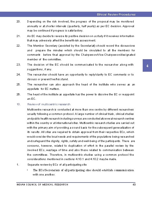 Ethical Review Procedures 20. Depending on the risk involved, the progress of the proposal