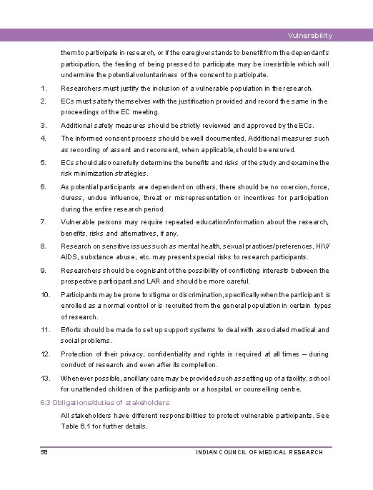 Vulnerability them to participate in research, or if the caregiver stands to benefit from