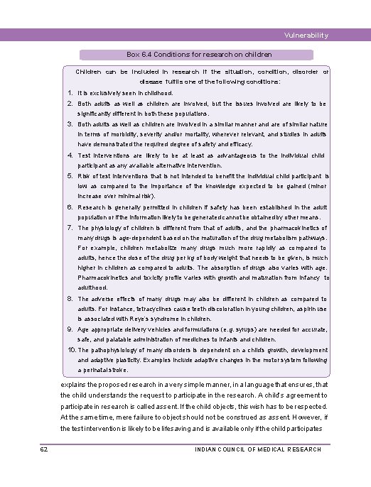 Vulnerability Box 6. 4 Conditions for research on children Children can be included in