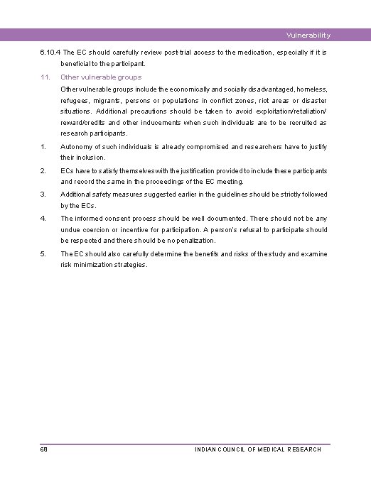 Vulnerability 6. 10. 4 The EC should carefully review post-trial access to the medication,