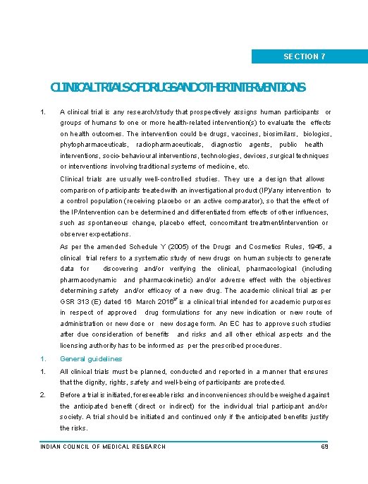 SECTION 7 CLINICALTRIALSOFDRUGSANDOTHERINTERVENTIONS 1. A clinical trial is any research/study that prospectively assigns human