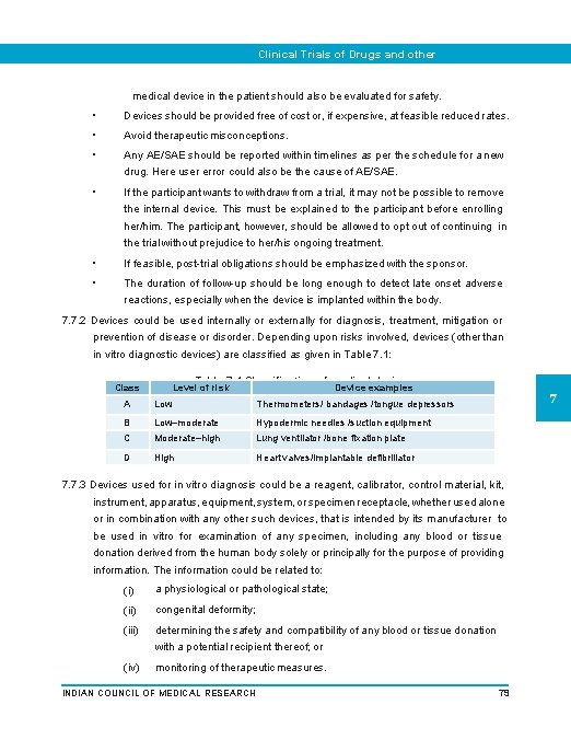 Clinical Trials of Drugs and other Interventions medical device in the patient should also