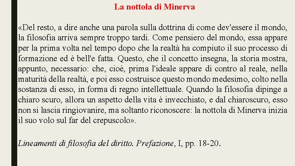 La nottola di Minerva «Del resto, a dire anche una parola sulla dottrina di