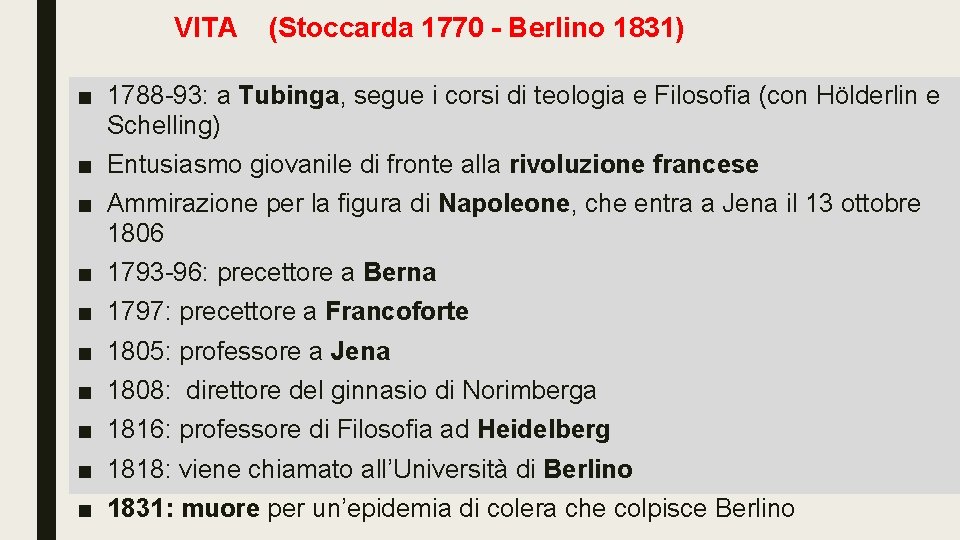 VITA (Stoccarda 1770 - Berlino 1831) ■ 1788 -93: a Tubinga, segue i corsi