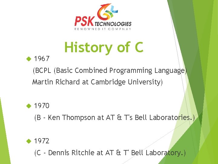  1967 History of C (BCPL (Basic Combined Programming Language) Martin Richard at Cambridge