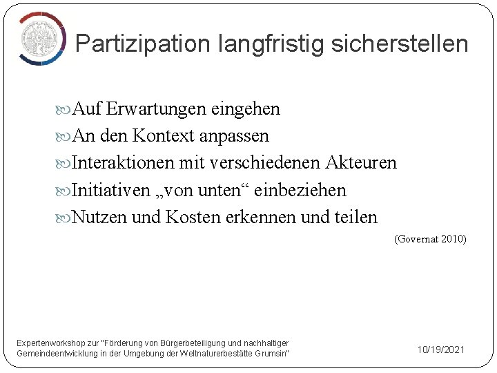 Partizipation langfristig sicherstellen Auf Erwartungen eingehen An den Kontext anpassen Interaktionen mit verschiedenen Akteuren