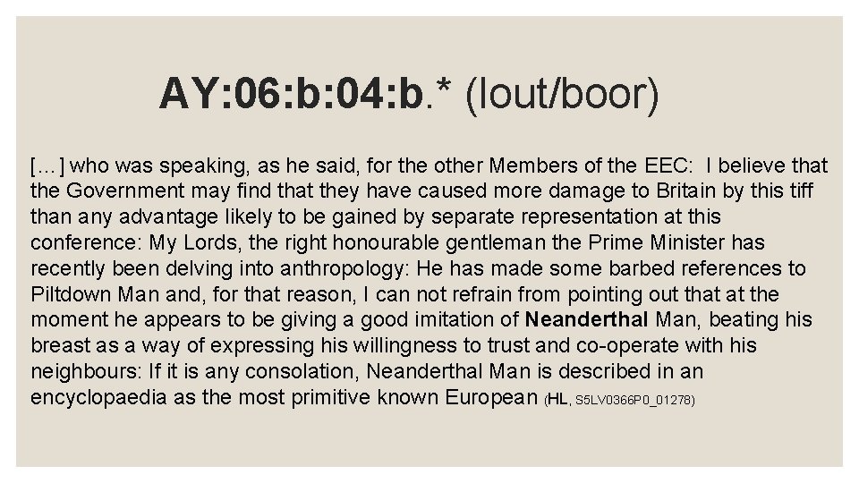 AY: 06: b: 04: b. * (lout/boor) […] who was speaking, as he said,