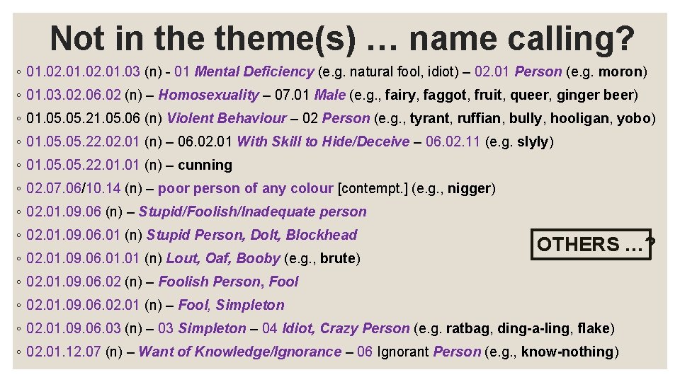Not in theme(s) … name calling? ◦ 01. 02. 01. 03 (n) - 01 Not in theme(s) … name calling? ◦ 01. 02. 01. 03 (n) - 01