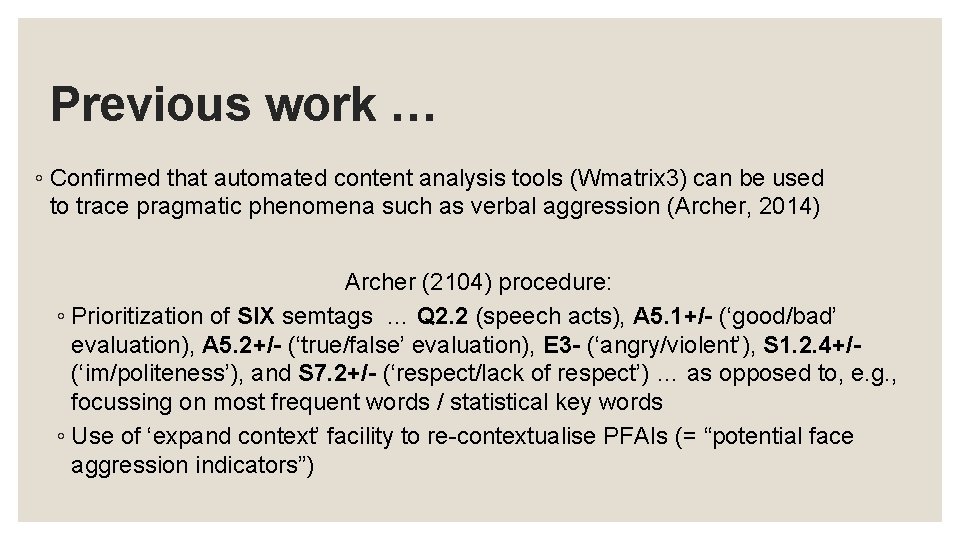 Previous work … ◦ Confirmed that automated content analysis tools (Wmatrix 3) can be Previous work … ◦ Confirmed that automated content analysis tools (Wmatrix 3) can be
