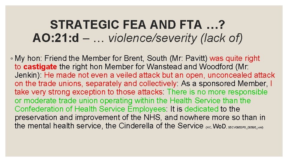 STRATEGIC FEA AND FTA …? AO: 21: d – … violence/severity (lack of) ◦ STRATEGIC FEA AND FTA …? AO: 21: d – … violence/severity (lack of) ◦