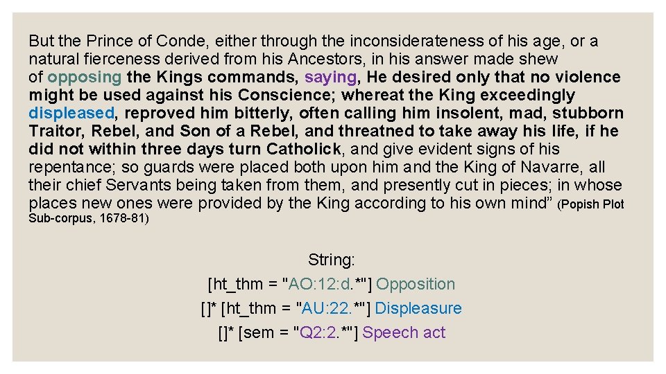 But the Prince of Conde, either through the inconsiderateness of his age, or a But the Prince of Conde, either through the inconsiderateness of his age, or a