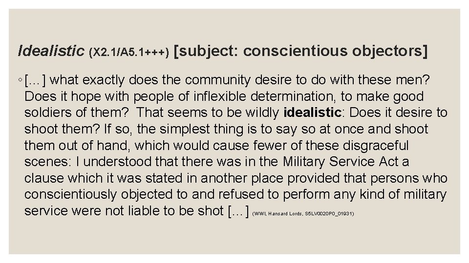Idealistic (X 2. 1/A 5. 1+++) [subject: conscientious objectors] ◦ […] what exactly does