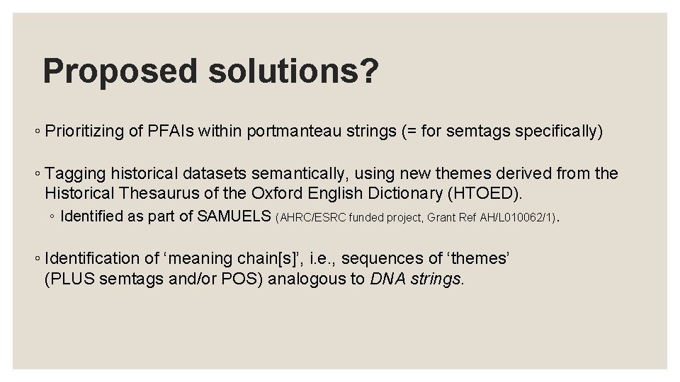 Proposed solutions? ◦ Prioritizing of PFAIs within portmanteau strings (= for semtags specifically) ◦ Proposed solutions? ◦ Prioritizing of PFAIs within portmanteau strings (= for semtags specifically) ◦