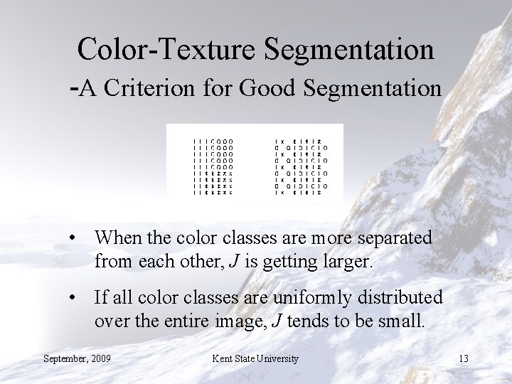 Color-Texture Segmentation -A Criterion for Good Segmentation • When the color classes are more