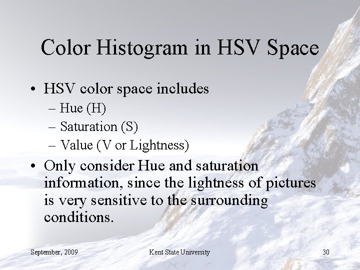 Color Histogram in HSV Space • HSV color space includes – Hue (H) –