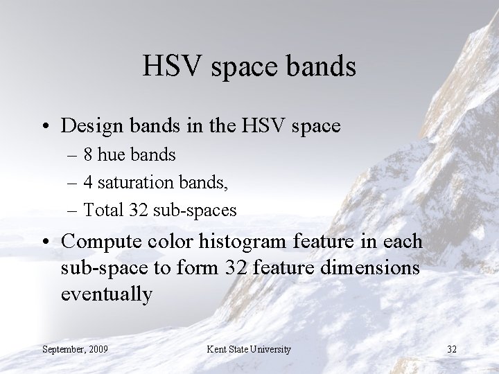 HSV space bands • Design bands in the HSV space – 8 hue bands