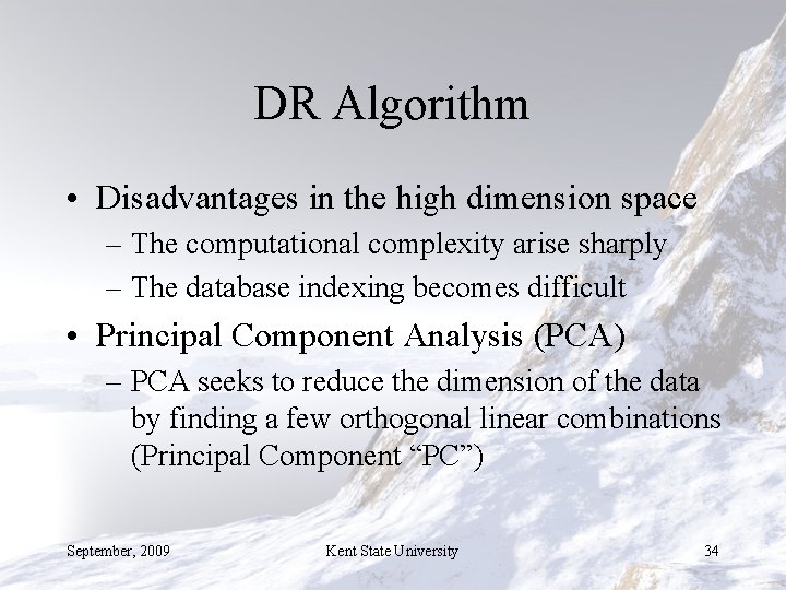 DR Algorithm • Disadvantages in the high dimension space – The computational complexity arise