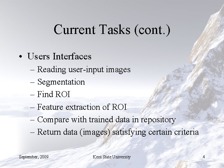 Current Tasks (cont. ) • Users Interfaces – Reading user-input images – Segmentation –