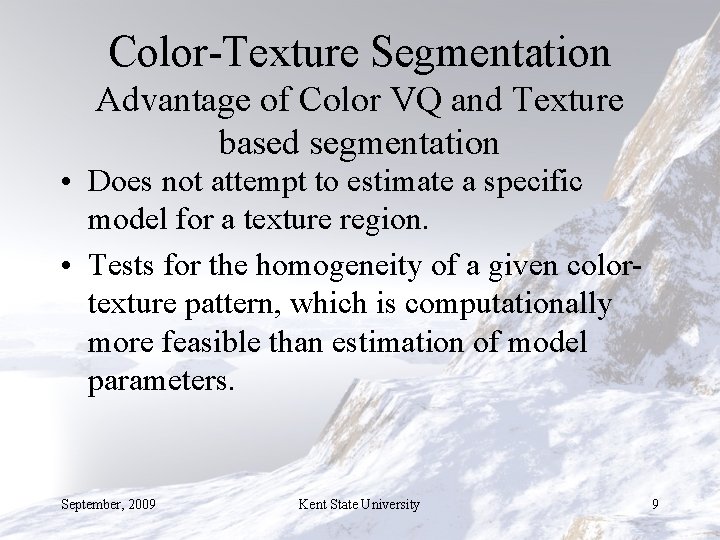 Color-Texture Segmentation Advantage of Color VQ and Texture based segmentation • Does not attempt