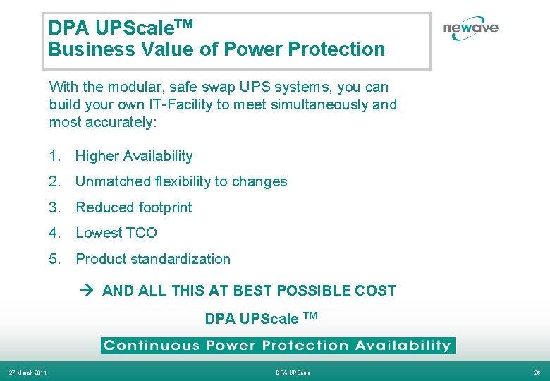 DPA UPScale. TM Business Value of Power Protection With the modular, safe swap UPS