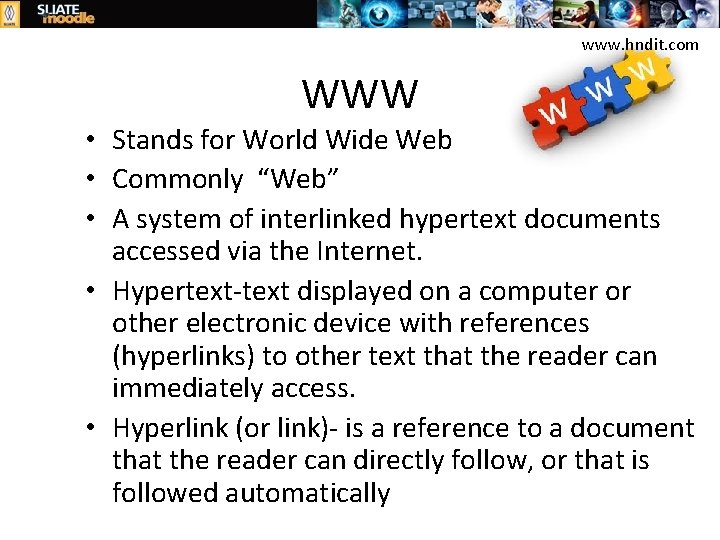 www. hndit. com WWW • Stands for World Wide Web • Commonly “Web” •